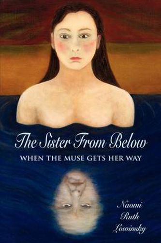 Cover image for The Sister From Below: When the Muse Gets Her Way