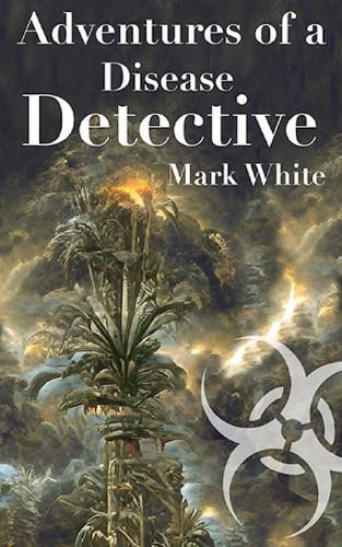 Cover image for Adventures of a Disease Detective