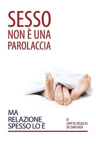 Sesso Non E Una Parolaccia Ma Relazione Spesso Lo E (Italian)