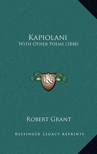 Cover image for Kapiolani: With Other Poems (1848)