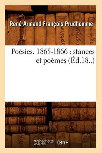 Poesies. 1865-1866: Stances Et Poemes (Ed.18..)