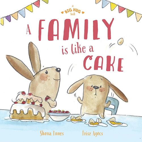 Cover image for A Big Hug Book: A Family is Like a Cake