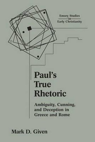 Cover image for Paul's True Rhetoric: Ambiguity, Cunning and Deception in Greece