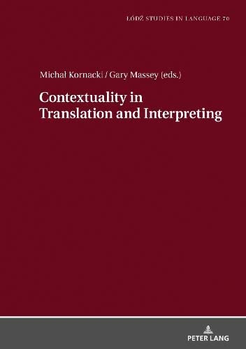 Cover image for Contextuality in Translation and Interpreting: Selected Papers from the Lodz-ZHAW Duo Colloquium on Translation and Meaning 2020-2021