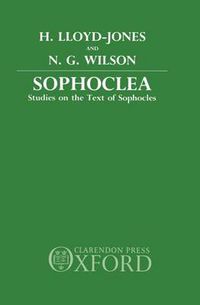 Cover image for Sophoclea: Studies on the Text of Sophocles