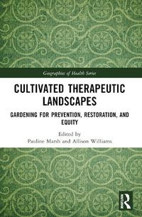 Cover image for Cultivated Therapeutic Landscapes