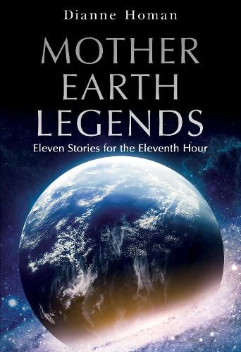 Cover image for Mother Earth Legends: Eleven Stories for the Eleventh Hour