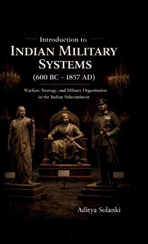 Cover image for Introduction to Indian Military History ( 600 BC - 1857 AD )