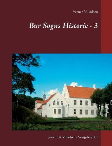 Cover image for Bur Sogns Historie - 3: Afskrift af faestebreve, skifter, aftaegtskontrakter, skoder m.m.