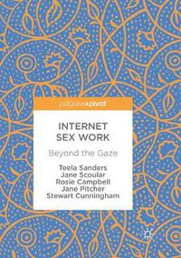 Cover image for Internet Sex Work: Beyond the Gaze