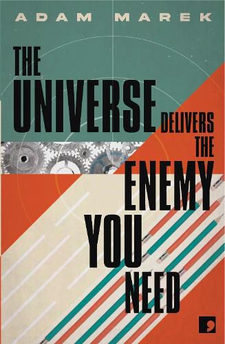 Cover image for The Universe Delivers The Enemy You Need