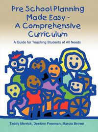 Cover image for Pre School Planning Made Easy - a Comprehensive Curriculum: A Guide for Teaching Students of All Needs