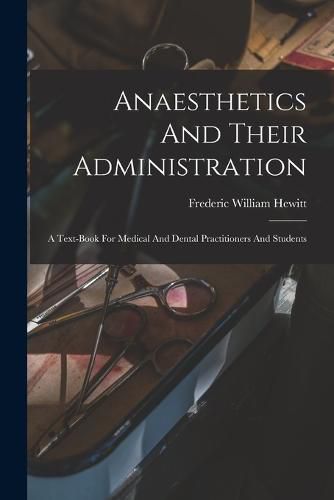 Cover image for Anaesthetics And Their Administration