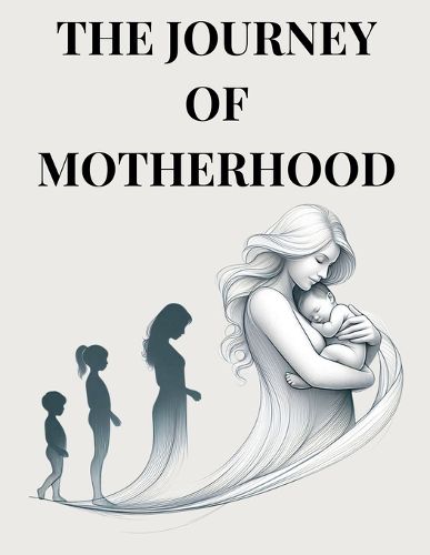 Cover image for The Journey Of Motherhood