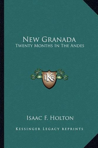 Cover image for New Granada: Twenty Months in the Andes