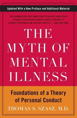 Cover image for The Myth of Mental Illness: Foundations of a Theory of Personal Conduct
