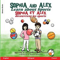 Cover image for Sophia and Alex Learn about Sport: Sophia et Alex decouvrent les sports