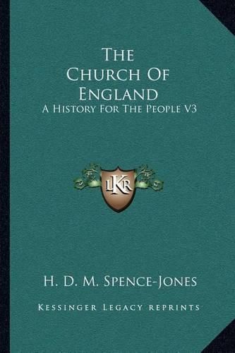 The Church of England: A History for the People V3: The English Reformation (1897)