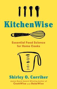 Cover image for Kitchenwise: Essential Food Science for Home Cooks