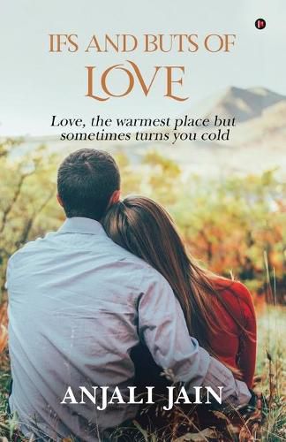 Cover image for Ifs and Buts of Love: Love, the warmest place but sometimes turns you cold