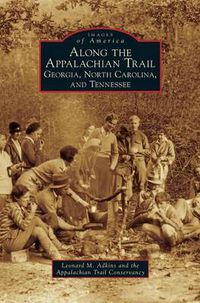 Cover image for Along the Appalachian Trail: Georgia, North Carolina, and Tennessee