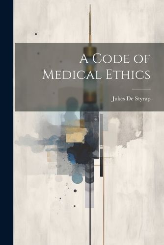 Cover image for A Code of Medical Ethics