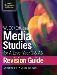 Cover image for WJEC/Eduqas Media Studies for A Level AS and Year 1 Revision Guide