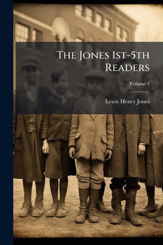 Cover image for The Jones 1st-5th Readers; Volume 1