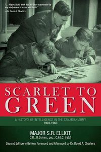 Cover image for Scarlet to Green: A History of Intelligence in the Canadian Army 1903-1963