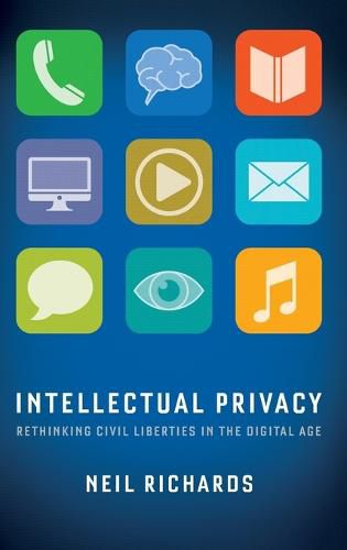 Cover image for Intellectual Privacy: Rethinking Civil Liberties in the Digital Age