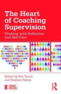 Cover image for The Heart of Coaching Supervision: Working with Reflection and Self-Care