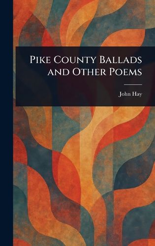 Cover image for Pike County Ballads and Other Poems