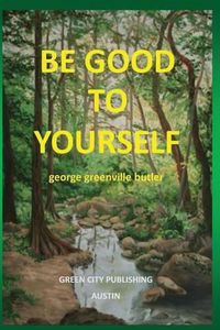 Cover image for Be Good To Yourself