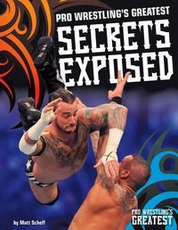 Cover image for Pro Wrestling's Greatest Secrets Exposed