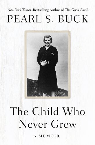 Cover image for The Child Who Never Grew: A Memoir