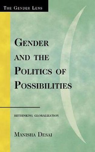 Cover image for Gender and the Politics of Possibilities: Rethinking Globablization