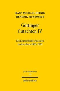 Cover image for Goettinger Gutachten IV: Kirchenrechtliche Gutachten in den Jahren 2008-2020. Erstattet vom Kirchenrechtlichen Institut der EKD