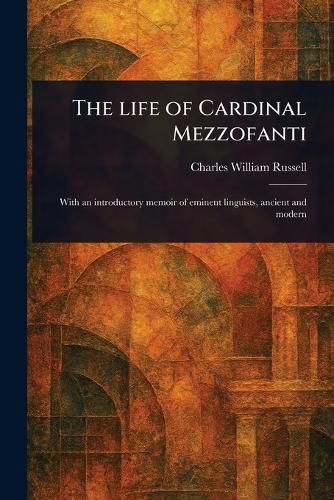 Cover image for The Life of Cardinal Mezzofanti