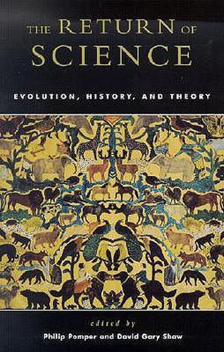 The Return of Science: Evolution, History, and Theory