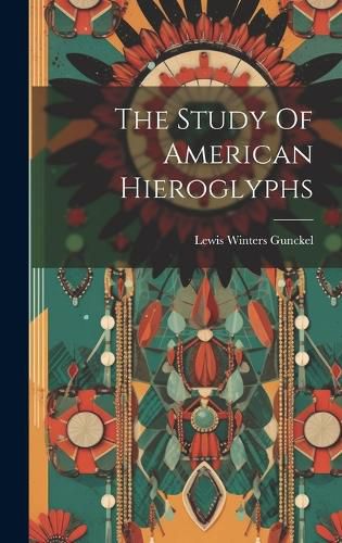 Cover image for The Study Of American Hieroglyphs