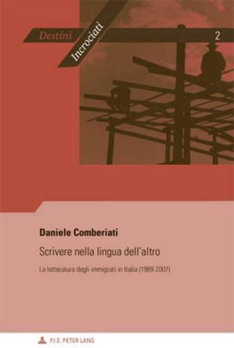 Cover image for Scrivere Nella Lingua Dell'altro: La Letteratura Degli Immigrati in Italia (1989-2007)