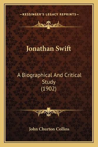 Jonathan Swift: A Biographical and Critical Study (1902)