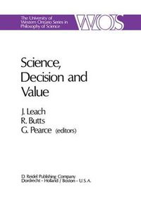 Cover image for Science, Decision and Value