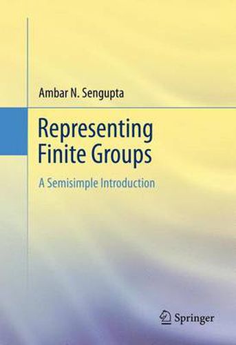 Cover image for Representing Finite Groups: A Semisimple Introduction