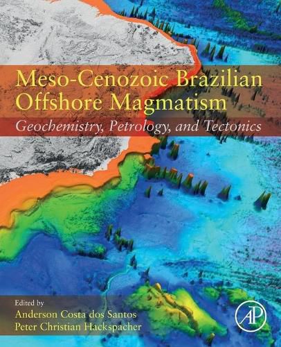 Cover image for Meso-Cenozoic Brazilian Offshore Magmatism: Geochemistry, Petrology, and Tectonics