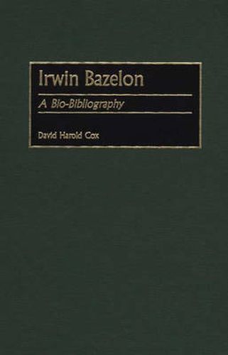 Cover image for Irwin Bazelon: A Bio-Bibliography