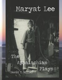 Cover image for Maryat Lee: The Appalachian Plays