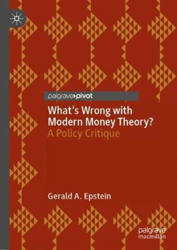 Cover image for What's Wrong with Modern Money Theory?: A Policy Critique