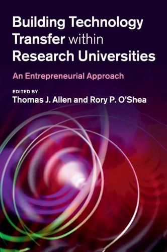 Building Technology Transfer within Research Universities: An Entrepreneurial Approach