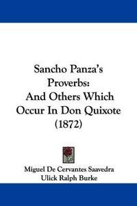 Cover image for Sancho Panza's Proverbs: And Others Which Occur in Don Quixote (1872)